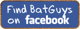 Find BatGuys on Facebook!